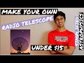 How to build a simple radio telescope | Understand the far off universe under $15!