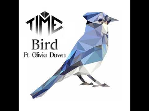 Time feat Olivia Dawn - Bird