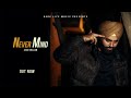 Never Mind OFFICIAL AUDIO Jass Dhillon Emmy Ajay Dark Life Music