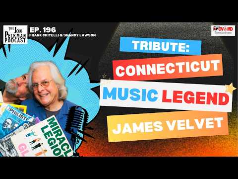 Tribute: MUSIC LEGEND James Velvet | Frank Critelli & Shandy Lawson | Jon Peckman Podcast | Ep 196