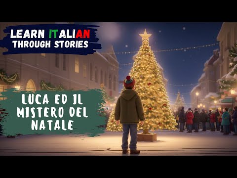 Learn Italian Through Stories | Luca ed il mistero del Natale🎄| Beginner Level ⭐