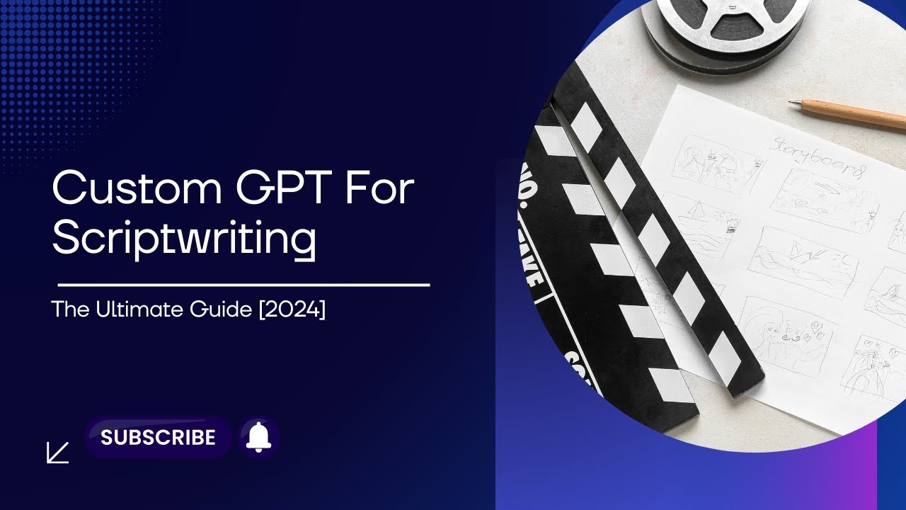 Custom GPT for Scriptwriting – The Ultimate Guide [2024]