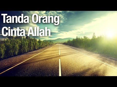 Tanda-Tanda Seseorang Cinta Allah - Ustadz Abdullah Zaen, MA