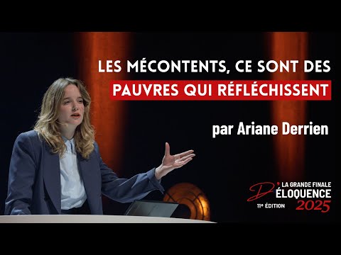 ARIANE DERRIEN - The discontented are the poor who think (GREAT FINAL OF ELOQUENCE)