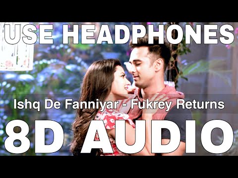 Ishq De Fanniyar (8D Audio) || Fukrey Returns || Jyotica Tangri || Pulkit Samrat, Priya Anand