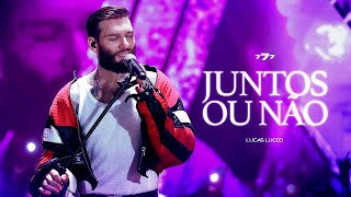 Lucas Lucco - Juntos ou não (777)