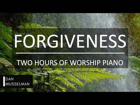 Forgiveness: Two Hours of Worship Piano / Prayer Music / Sleep Music / Christian Meditation Music