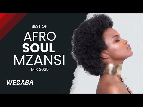 AFROSOUL MZANSI MIX 2025 VOL 35 | Dj Webaba