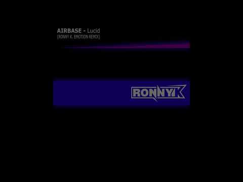Airbase - Lucid (Ronny K. Emotion Remix)