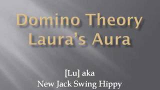 Domino Theory Laura's Aura