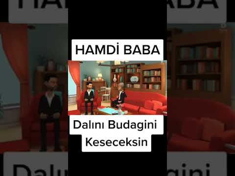 HAMDİ BABA DALINI BUDAĞINI KESECEKSİN