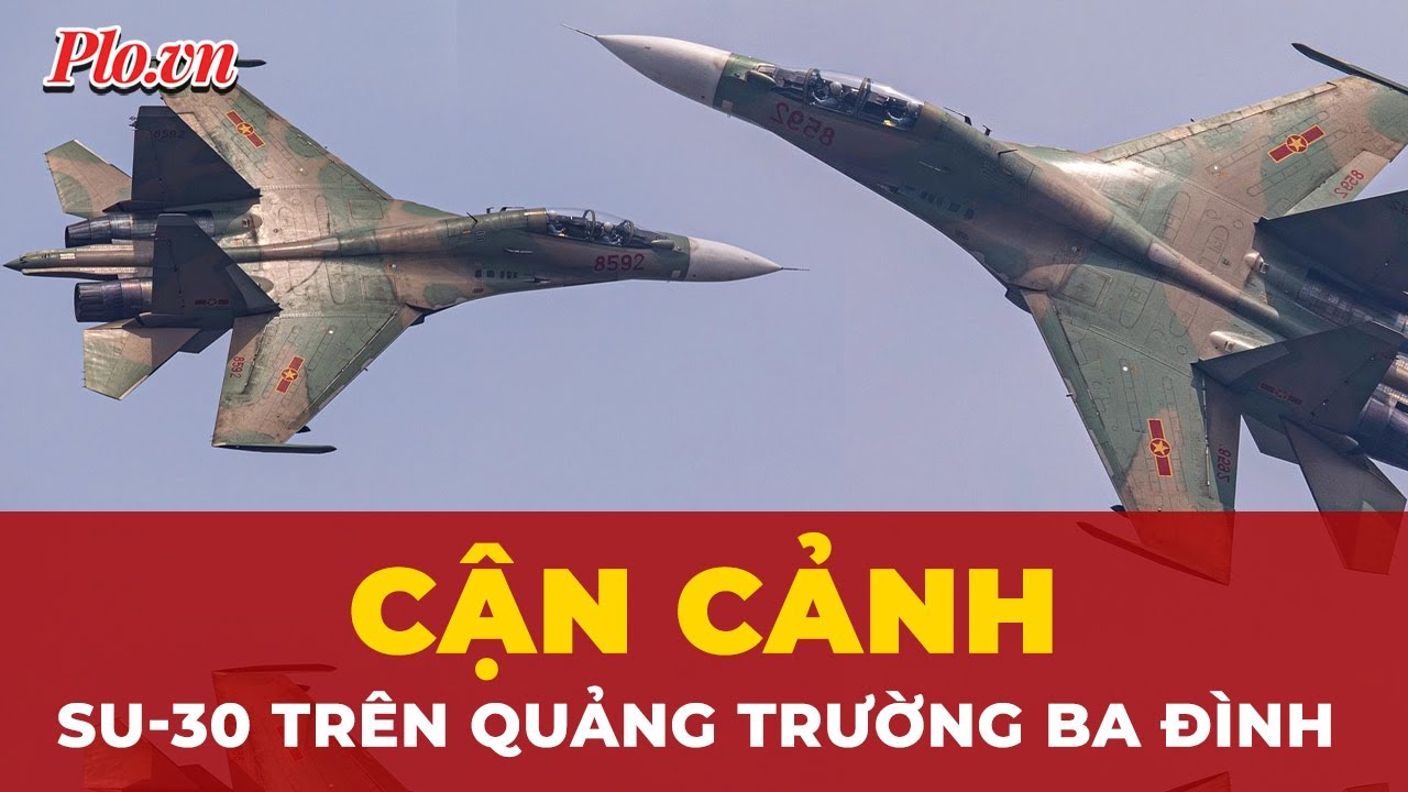 Chiêm ngưỡng khoảnh khắc tiêm kích Su-30 trên bầu trời Quảng trường Ba Đình