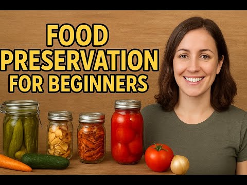Ultimate Guide to Food Preservation for Beginners: Save Money & Reduce Waste!