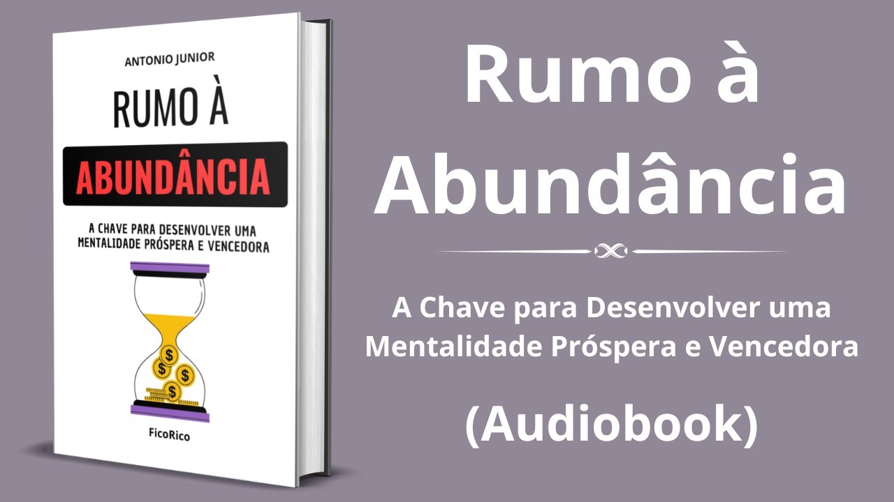 Rumo à Abundância: A Chave para Desenvolver uma Mentalidade Próspera e Vencedora - Audiobook
