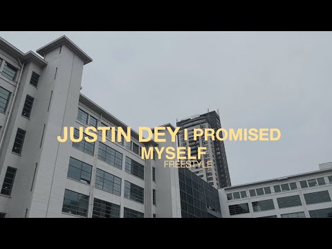 Justin Dey - I Promised Myself Freestyle (Official Video)