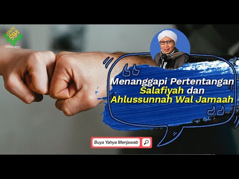 Menanggapi Pertentangan Salafiyah dan Ahlussunnah Wal Jamaah - Buya Yahya Menjawab