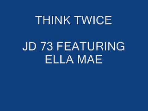 JD 73 FEAT ELLA MAE - THINK TWICE