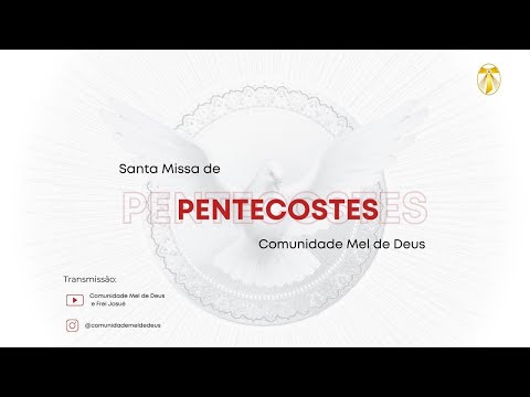 O verdadeiro Pentecostes!