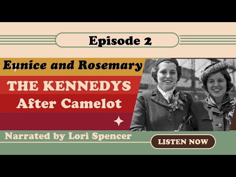 The Kennedys: After Camelot Ep. 2 Rosemary and Eunice