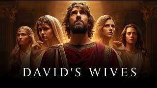 David's wives | Throne, Power and Passion | Bible Figures
