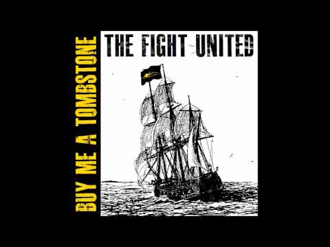 The Fight United - Buy Me A Tombstone