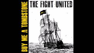 The Fight United - Buy Me A Tombstone