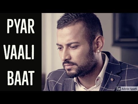 Pyar Vali Baat — watch video