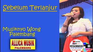 Download lagu SEBELUM TERLANJUR | ALLICA MUSIK PALEMBANG DANGDUT ORIGINAL | ORKES PALEMBNAG | Musik palembang mp3 Download lagu SEBELUM TERLANJUR | ALLICA MUSIK PALEMBANG DANGDUT ORIGINAL | ORKES PALEMBNAG | Musik palembang mp3