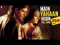 Main Yahaan Hoon Full Song Veer Zaara Shah Rukh Khan Preity Zinta Madan Mohan Udit Narayan
