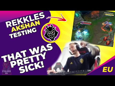 G2 Rekkles Testing Akshan 🤩