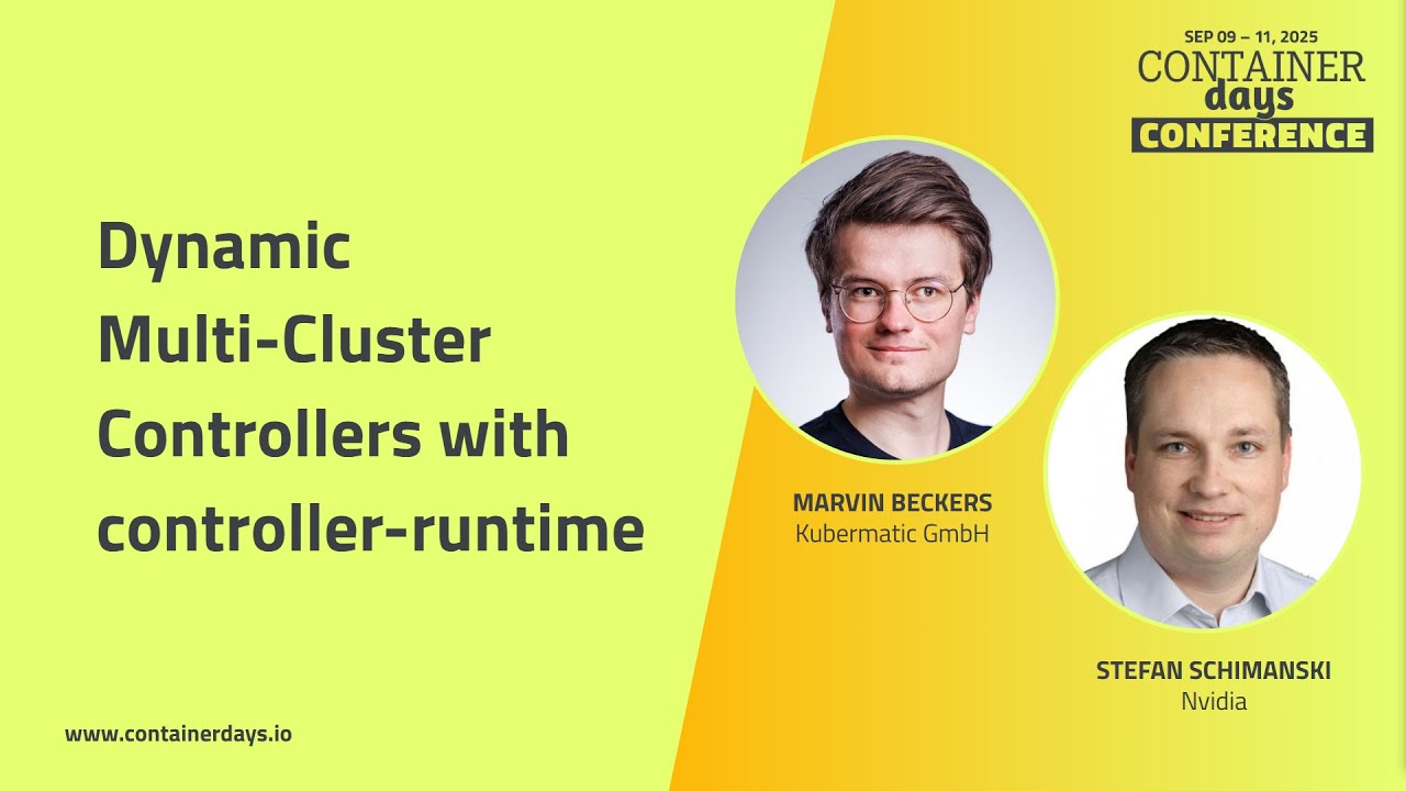 Dynamic Multi-Cluster Controllers with controller-runtime - Marvin Beckers & Stefan Schimanski
