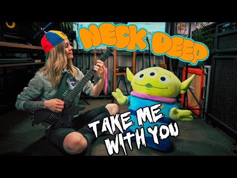 Take Me With You - Neck Deep