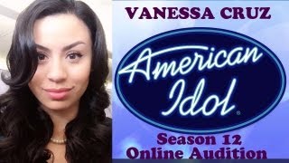 Vanessa Cruz - American Idol Season 12 Online Audition | @TheVanessaCruz
