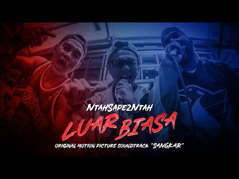 NtahSape2Ntah - LuarBiasa (Official Lyric Video) [OST Sangkar]