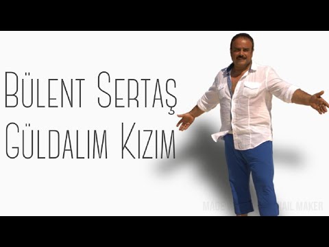Güldalım Kızım - Bülent Sertaş - HD