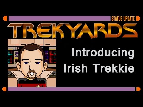 Trekyards - Introducing Irish Trekkie