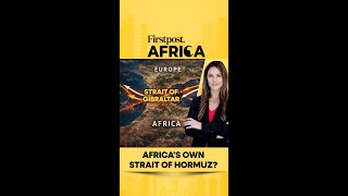 Africa’s Own Strait of Hormuz? | Firstpost Africa | N18G