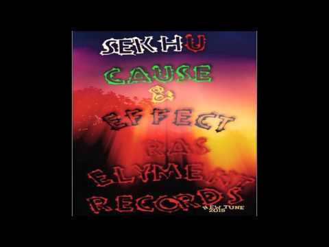Sekhu - {CAUSE AND EFFECT}