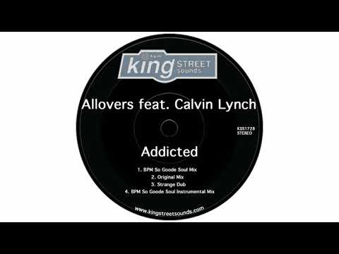 Allovers feat. Calvin Lynch - Addicted (BPM So Goode Soul Mix)