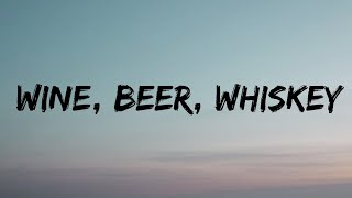 Video thumbnail of "Little Big Town - Wine, Beer, Whiskey (Lyrics)"