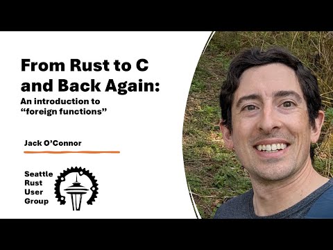 From Rust to C and Back Again — by Jack O'Connor — Seattle Rust User Group, April 2025