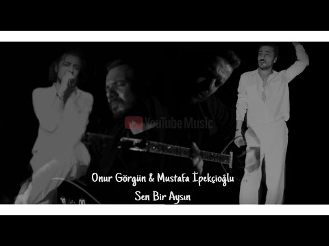 Onur Görgün & Mustafa İpekçioğlu | Sen Bir Aysın (Akustik)