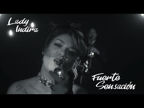 Fuerte Sensacion. Lady Indira Video Oficial.