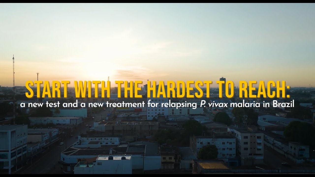 Start with the hardest to reach: A new test and treatment for relapsing P. vivax malaria in Brazil