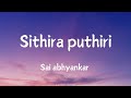 Sithira Puthiri Lyrics Sai Abhyankar Vivek Think Indie
