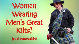 Women  Wearing Men’s Great Kilts?