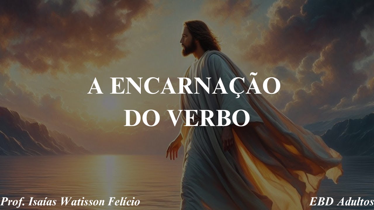 EBD Lição 3 (Adultos) - A Encarnação do Verbo