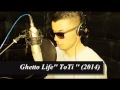 Ghetto Life'' ToTi '' 2014 (Rap Tunisien) 
