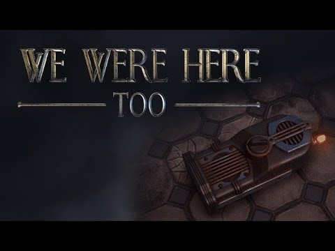 We Were Here Too - Full Gameplay [No Commentary, All Chapters, Walkthrough, PC]