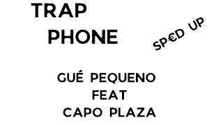 Guè Pequeno - Trap phone ft Capo Plaza SP€D UP